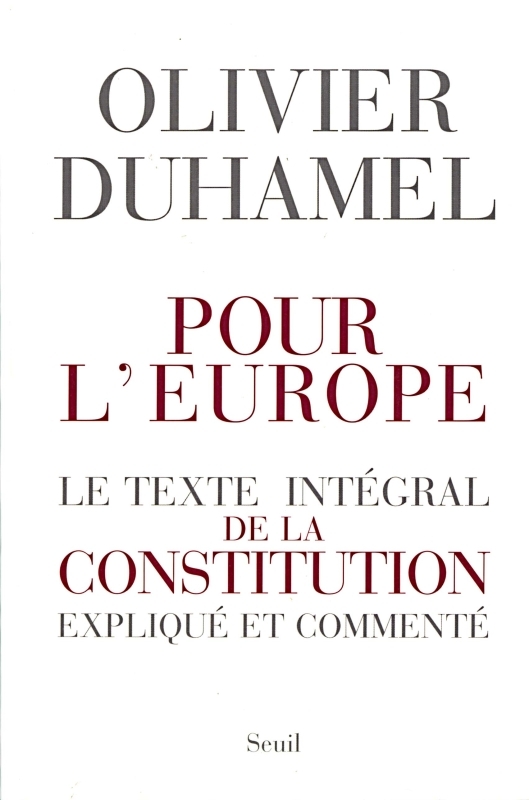 Pour l'Europe. La Constitution européenne, expliquée et commentée
