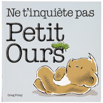 Ne t'inquiète pas petit ours