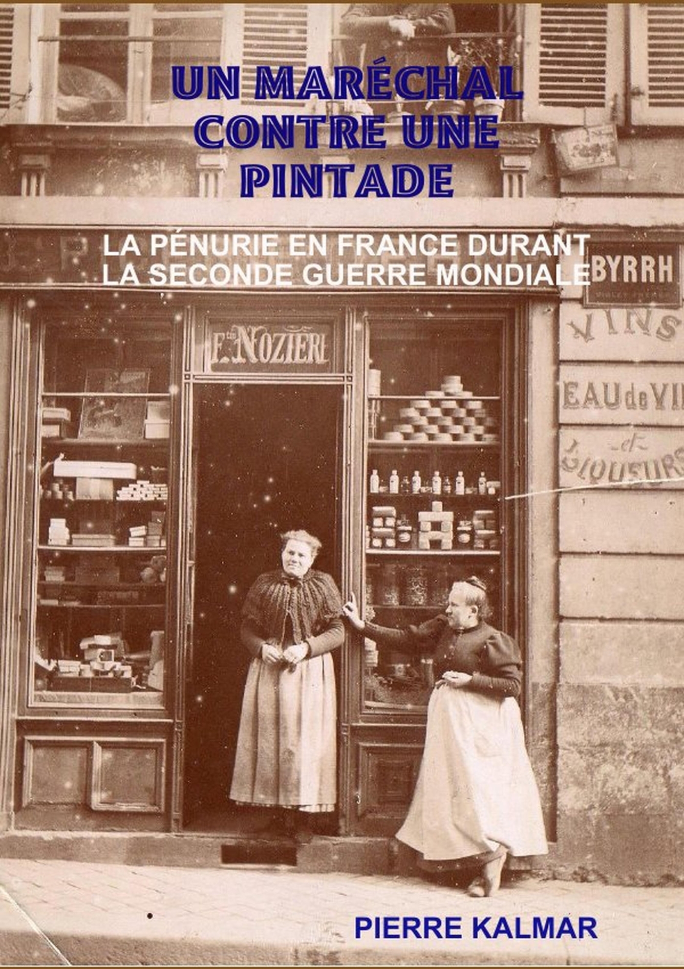 Un maréchal contre une pintade - La pénurie en France durant la Seconde Guerre Mondiale