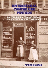 Un maréchal contre une pintade - La pénurie en France durant la Seconde Guerre Mondiale