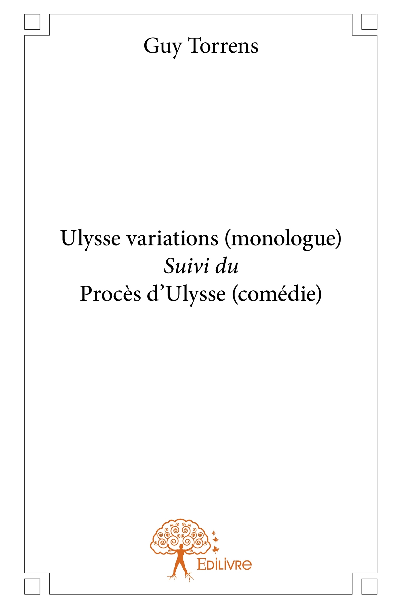 Ulysse variations (monologue) Suivi du Procès d'Ulysse (comédie)