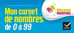 Mission Maths Mon Carnet de Nombres de 0 à 99  Ed. 2014