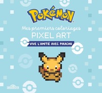 Pokémon - Mes premiers coloriages pixel art - Vive l'amitié avec Pikachu