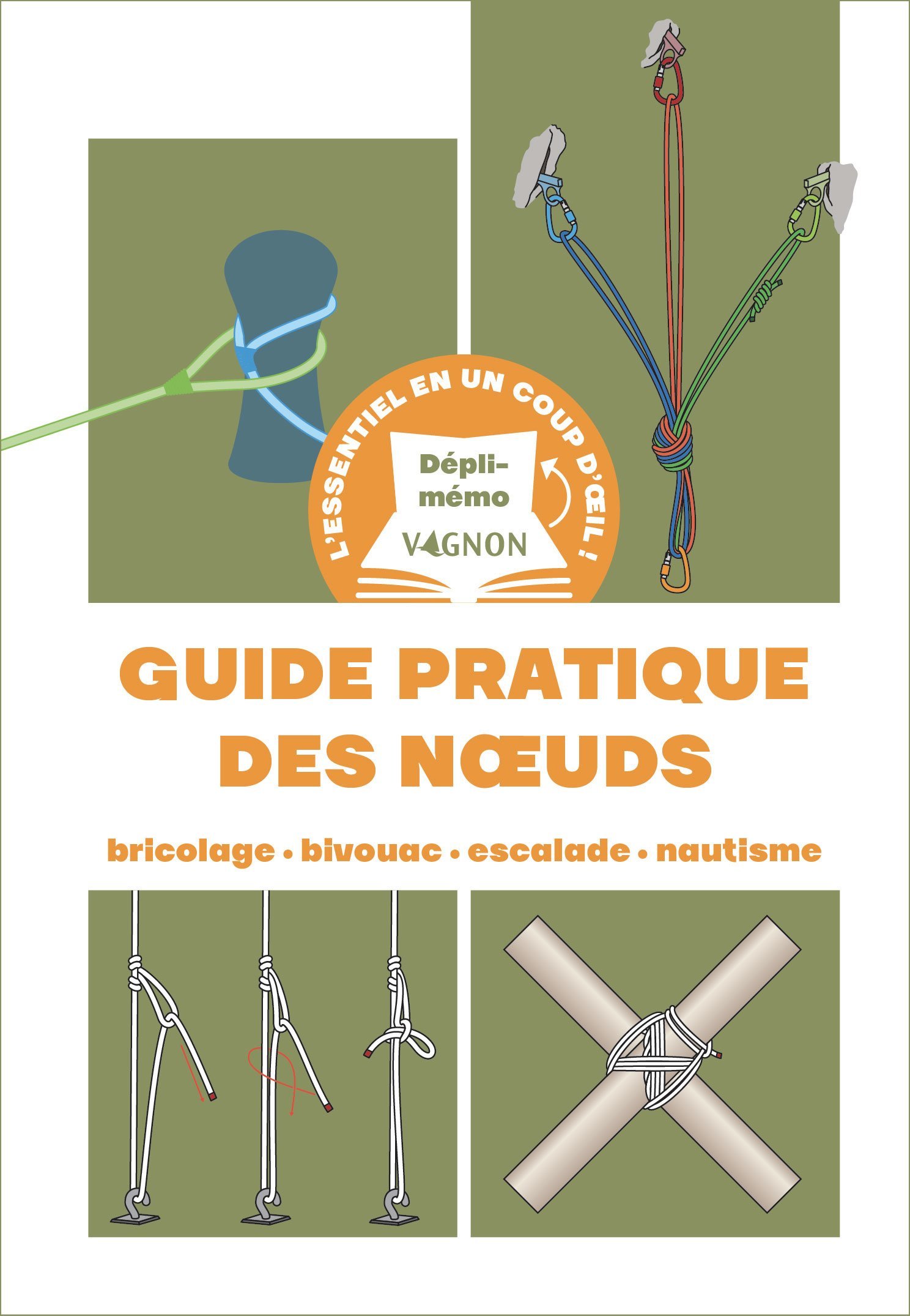 Dépli-mémo : Guide pratique des nœuds - Bricolage - Bivouac - Escalade - Nautisme