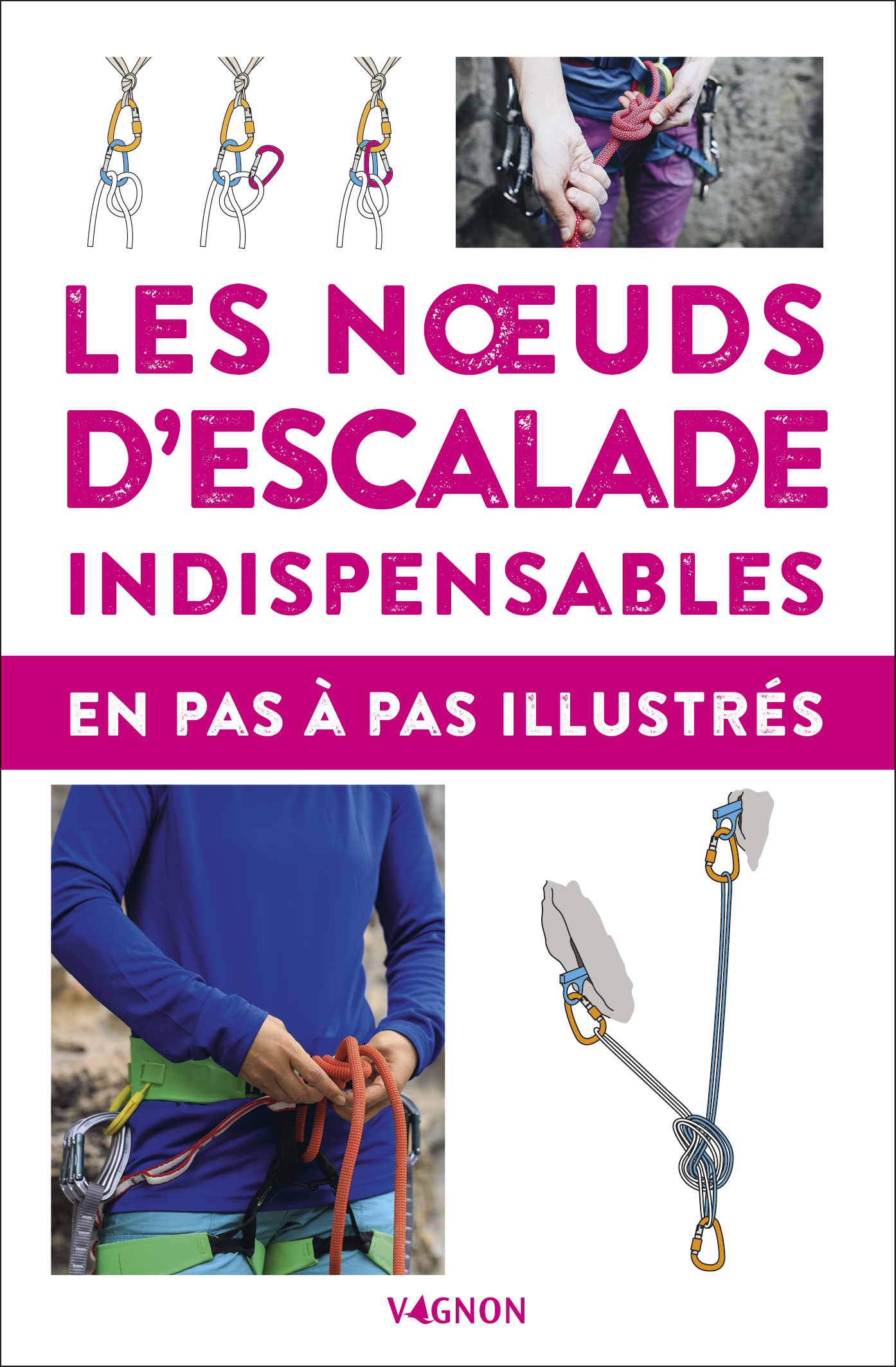 Les noeuds d'escalade indispensables - en pas-à-pas illustrés