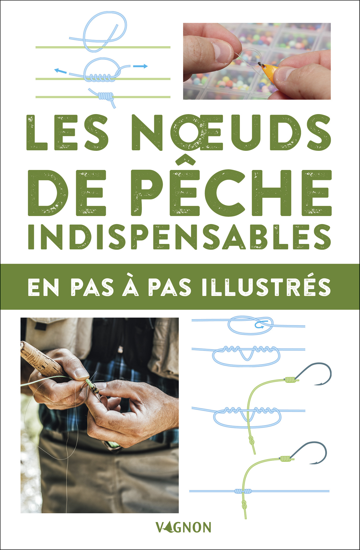 Les noeuds de pêche indispensables - en pas-à-pas illustrés