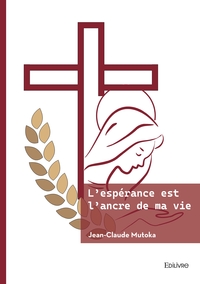 L'espérance est l'ancre de ma vie