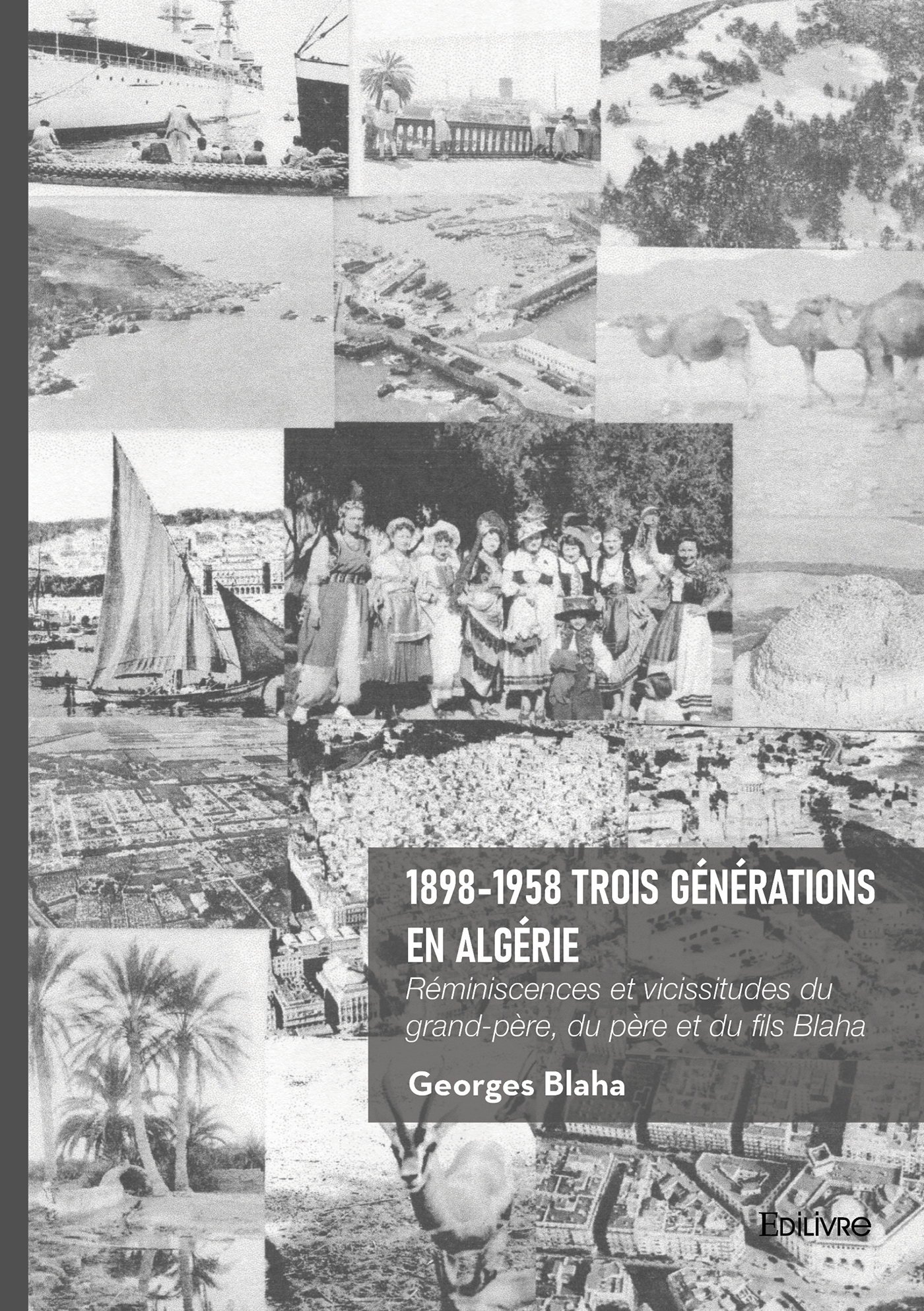 1898-1958 Trois générations en Algérie