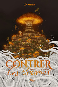 Contrer les brumes - Tome 2 Orgaï, la cité-nomade