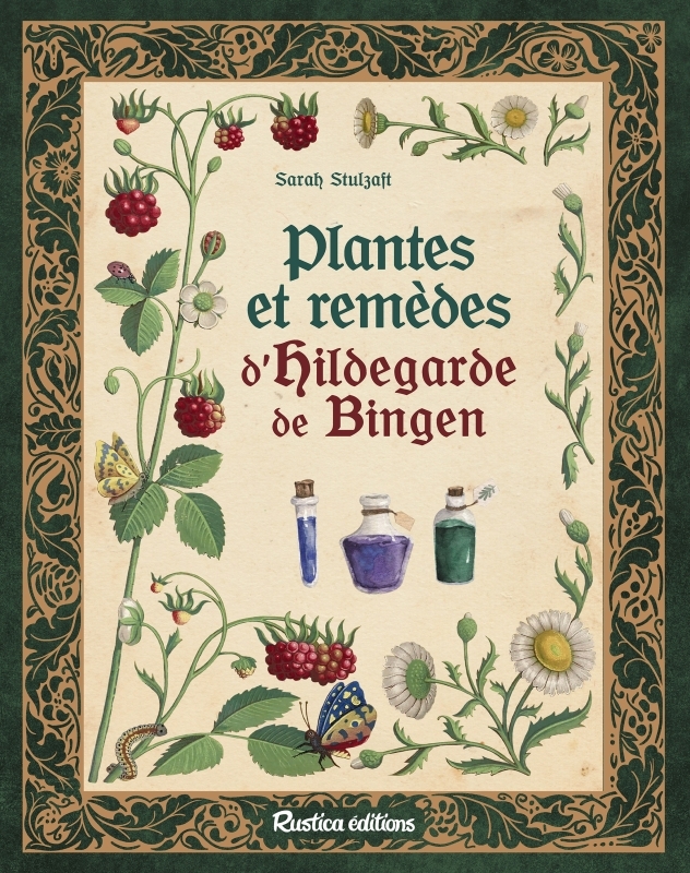 Plantes et remèdes d’Hildegarde de Bingen