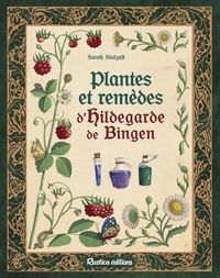 Plantes et remèdes d’Hildegarde de Bingen