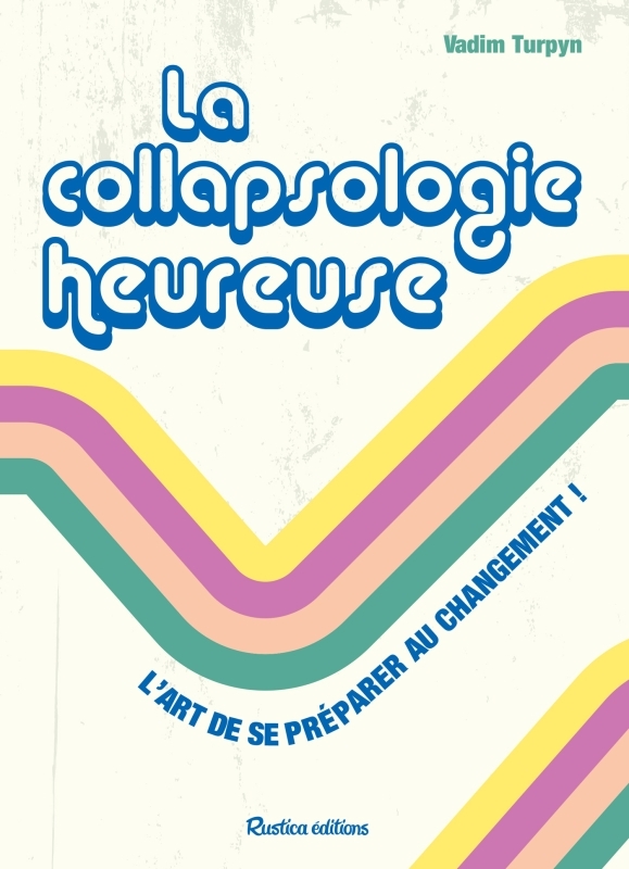 La collapsologie heureuse