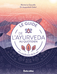 Le guide de l'ayurveda au quotidien