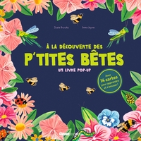 À la découverte des p'tites bêtes - Un livre pop-up