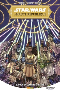 Star Wars - La Haute République - Les Aventures T03 : Pour la lumière et pour la vie