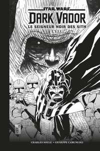 Dark Vador - Le Seigneur Noir des Sith : L'élu (Edition Noir & Blanc)