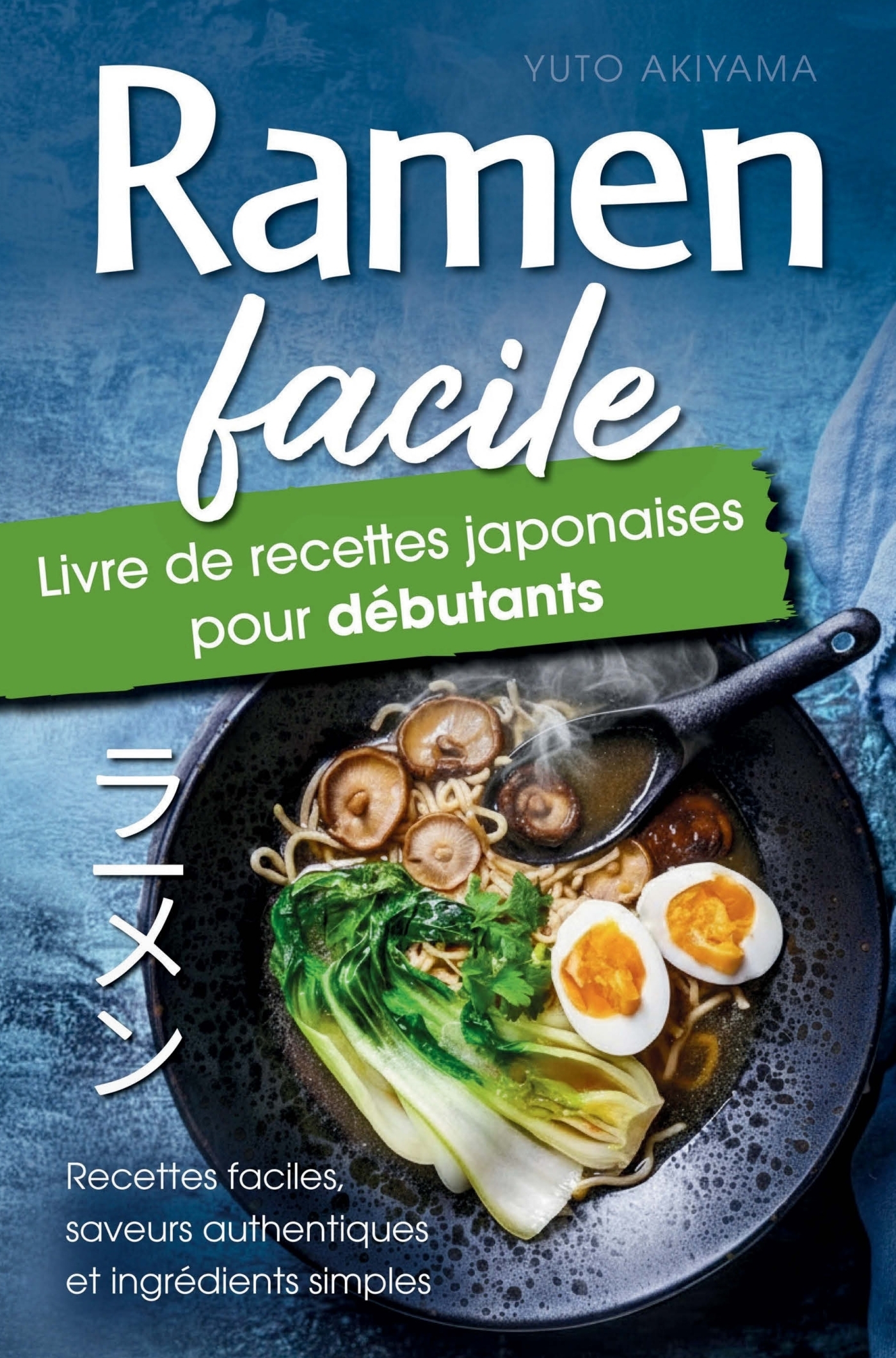 Ramen Facile - Livre de Recettes Japonaises pour Débutants