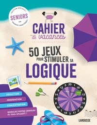 Cahier de vacances senior - 50 jeux pour stimuler sa logique