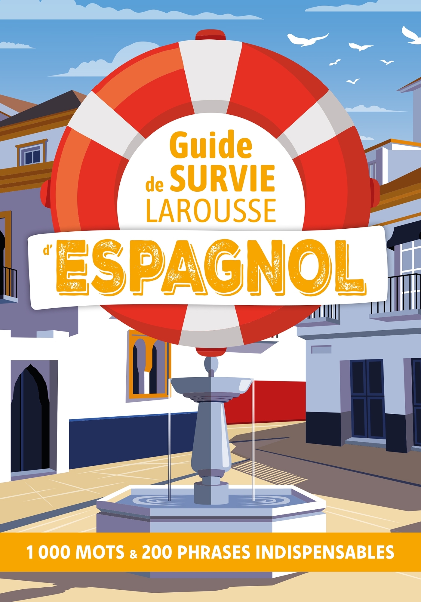 Guide de survie LAROUSSE d'Espagnol