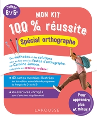 Mon kit 100 % réussite - Spécial orthographe