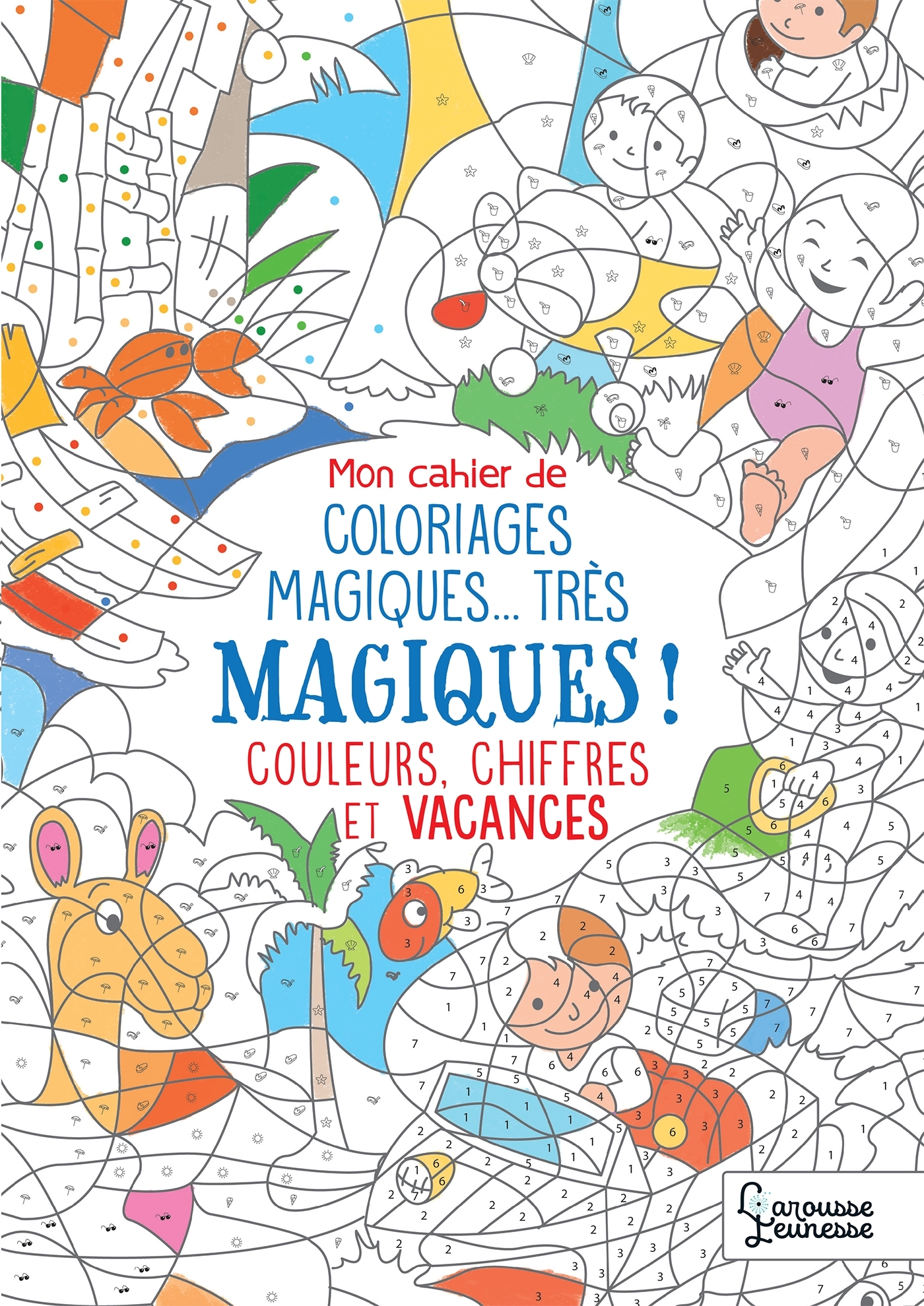 Mon cahier de coloriage magique, très magique - Couleurs, chiffres et vacances
