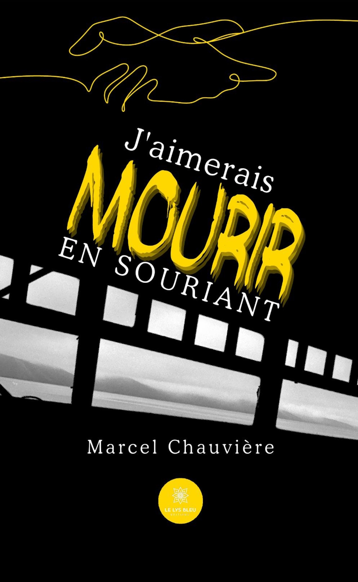 J'aimerais mourir en souriant