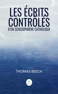 Les écrits contrôlés d'un schizophrène catholique