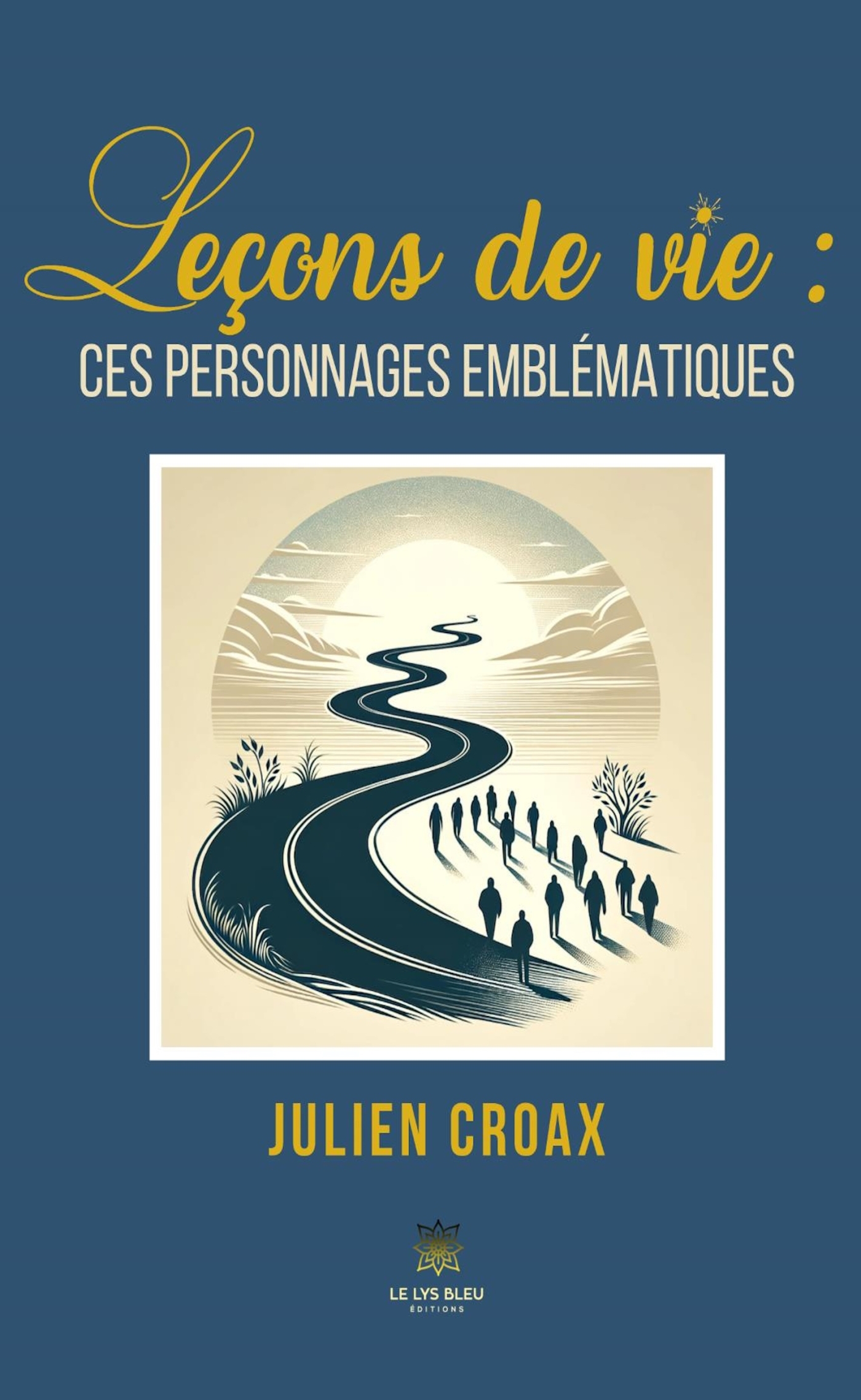Leçon de vie : ces personnages emblématiques