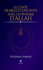 Le conte de mille et une nuits avec les 99 nom d'Allah