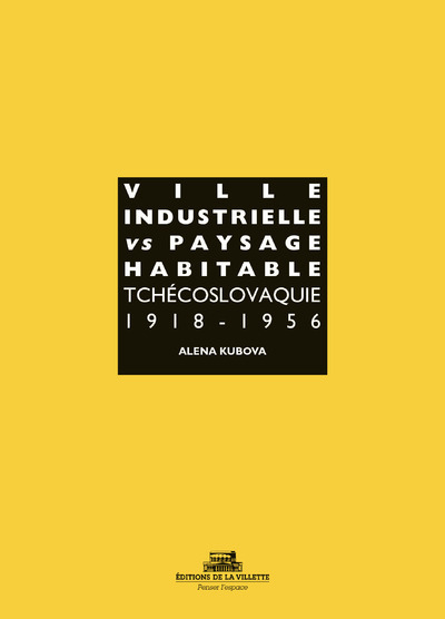 Ville industrielle versus paysage habitable Tchécoslovaquie 1918-1956