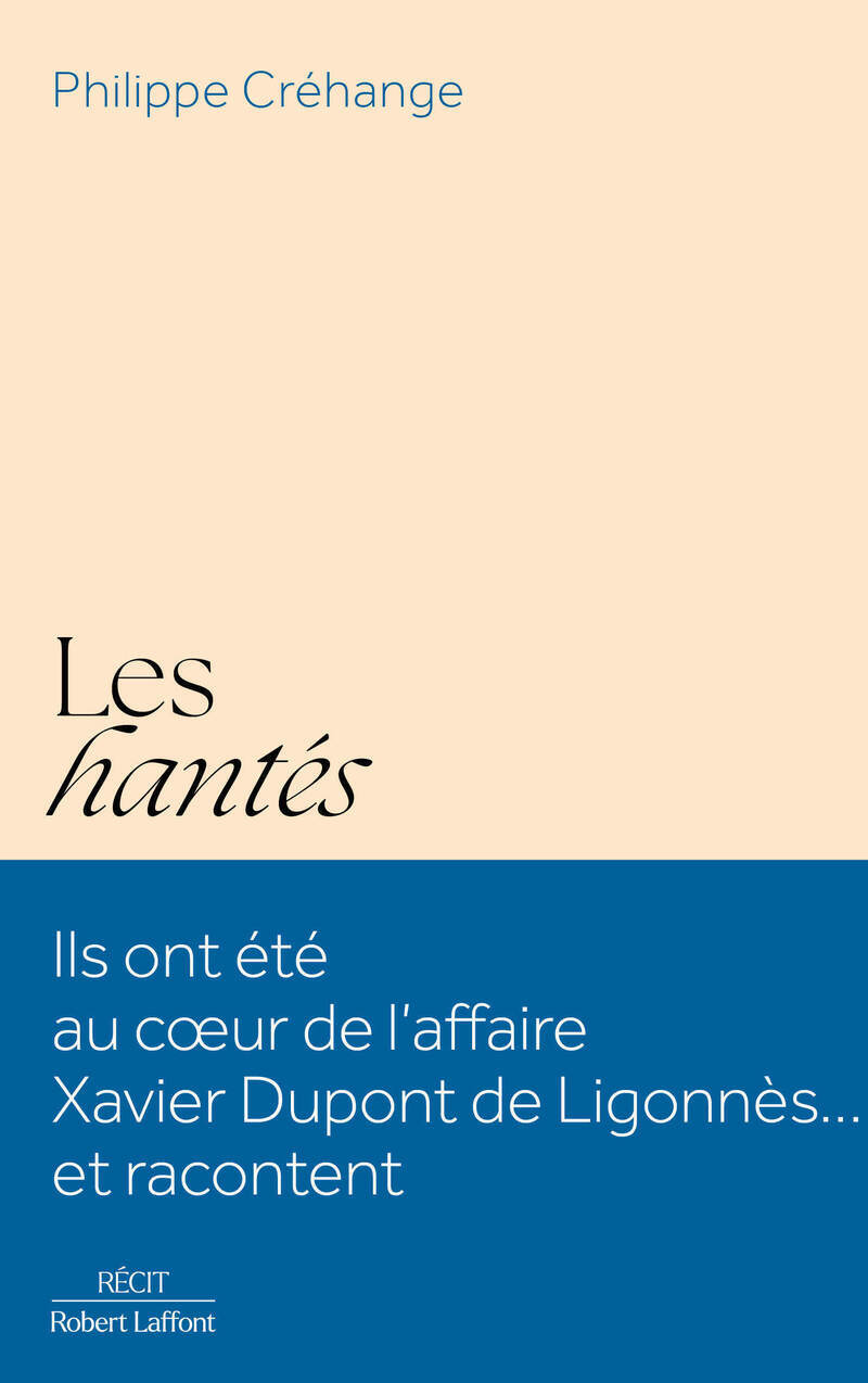 Les Hantés - Ils ont été au coeur de l'affaire Xavier Dupont de Ligonnès... et racontent