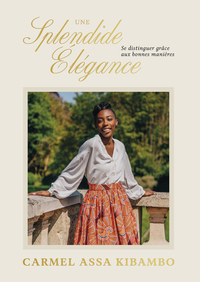 Une splendide élégance - Se distinguer grâce aux bonnes manières