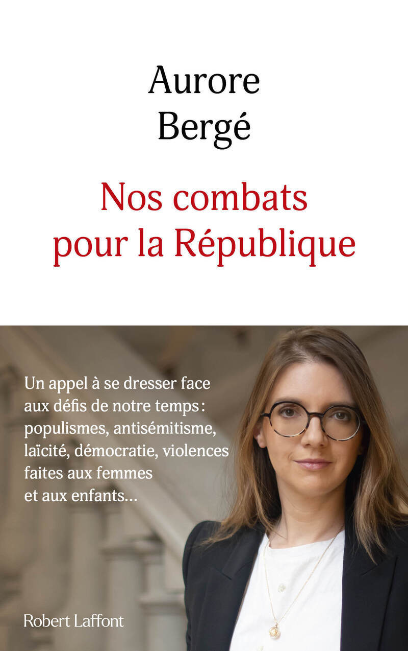 Nos combats pour la République - Un appel à se dresser face aux défis de notre temps : populismes, antisémitisme, laïcité, démocratie, violences faites aux femmes et aux enfants