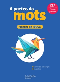 Le nouvel A portée de mots CE2 - Livre élève - Ed. 2025