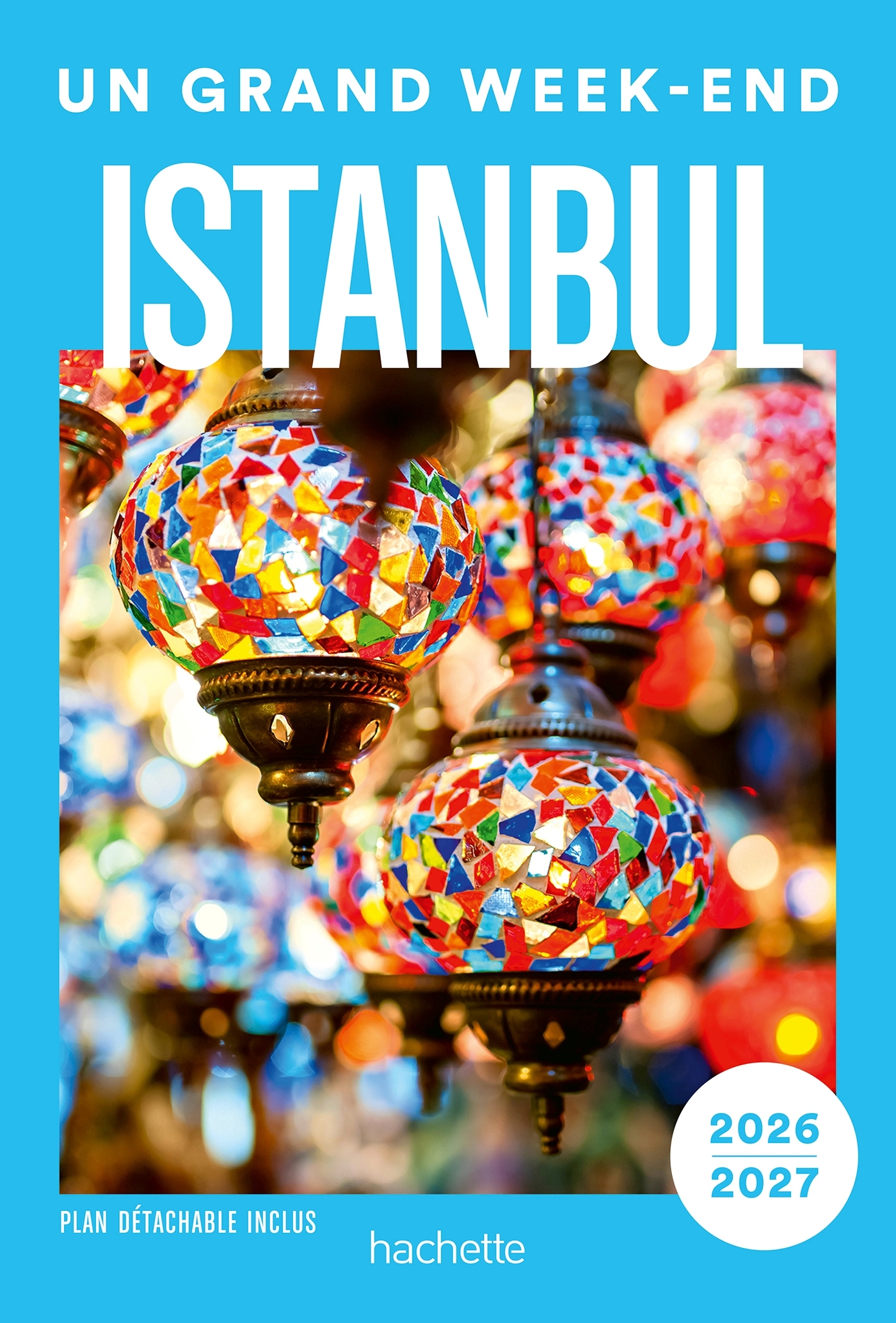 Istanbul 2026-2027 Guide Un Grand Week-end