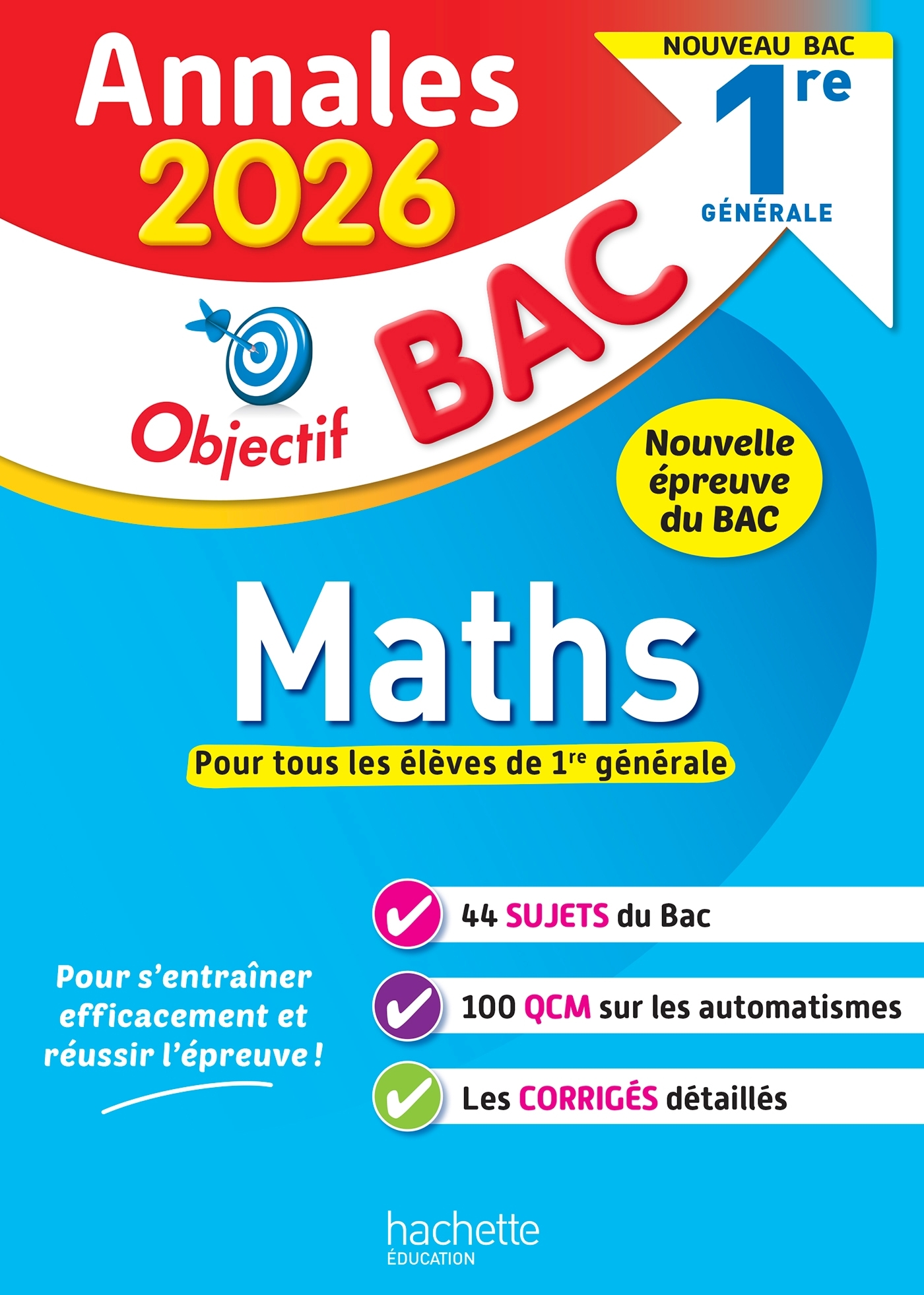 Annales Objectif BAC 2026 - Maths 1re générale - Nouvelle épreuve anticipée - Sujets et corrigés