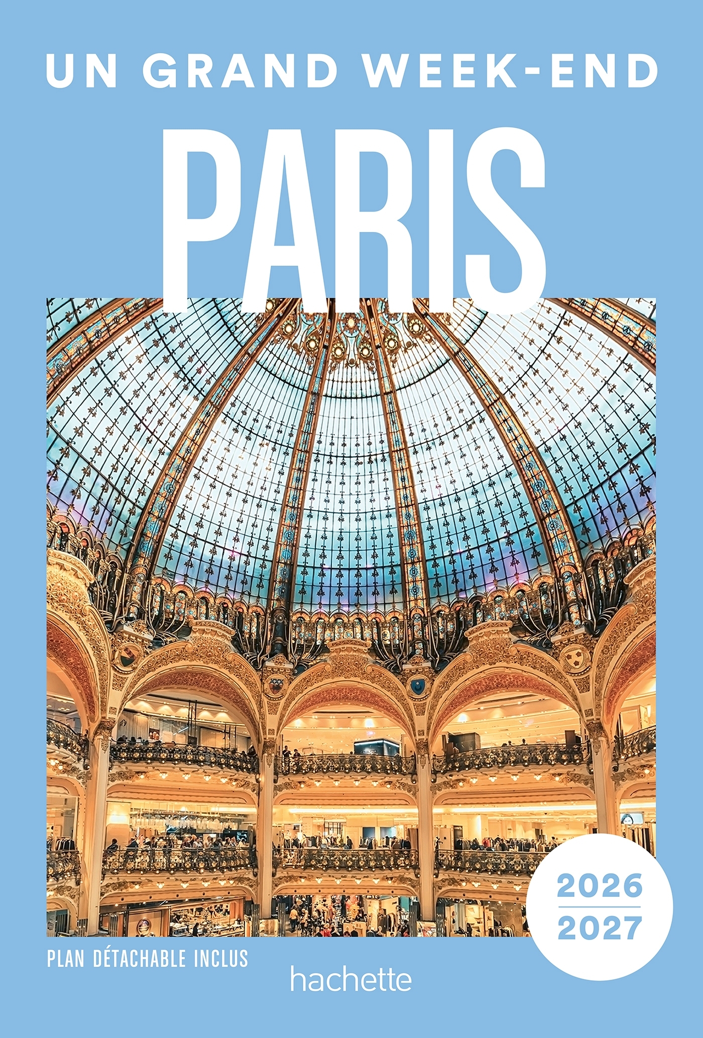 Paris 2026-2027 Guide Un Grand Week-end