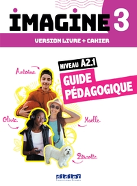 Imagine 3 - Niv. A2.1 - 3 unités - Guide pédagogique