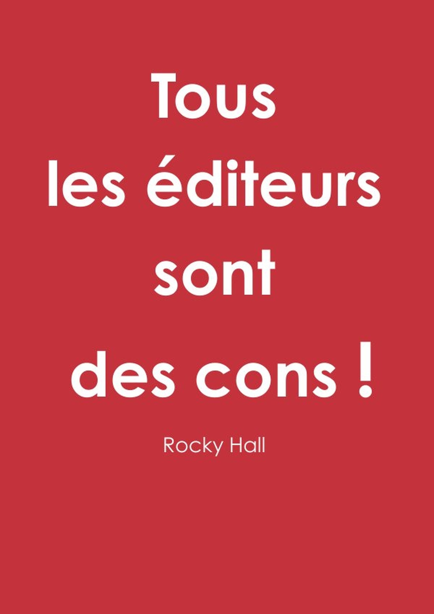 Tous les éditeurs sont des cons !