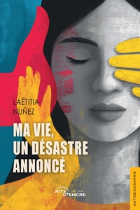 Ma vie, un désastre annoncé