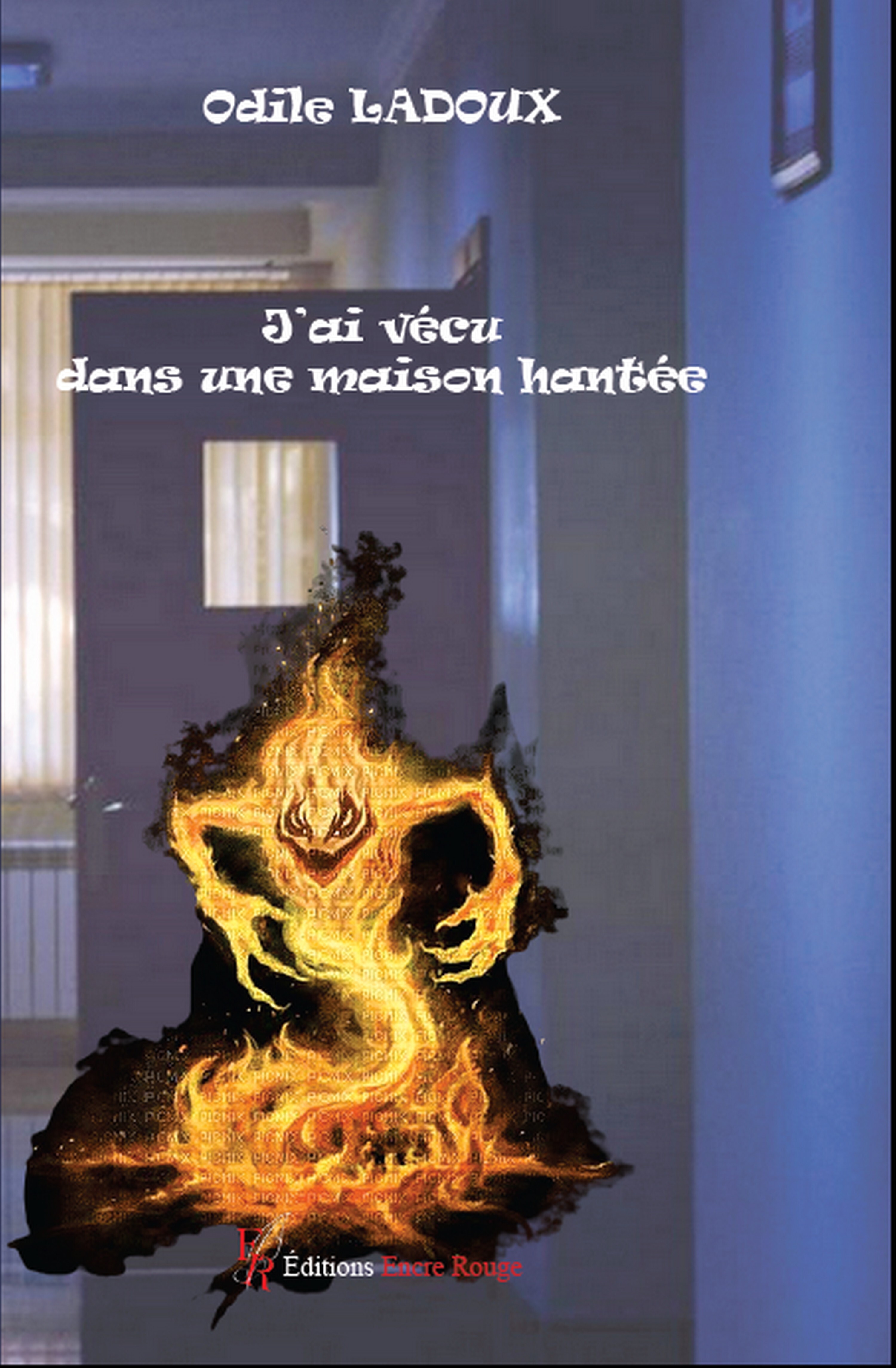 J'ai vécu dans une maison hantée
