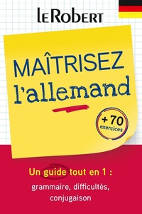 Maîtriser l'allemand - Un guide tout en 1 : grammaire, difficultés, conjugaison