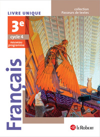 Passeurs de textes - Français 3e - Cycle 4 - Manuel de l'élève