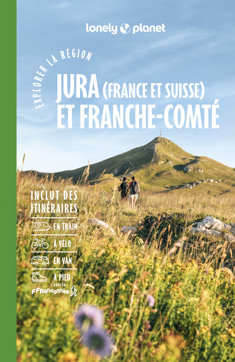 Explorer la région Jura (France et Suisse) et Franche-Comté 2ed