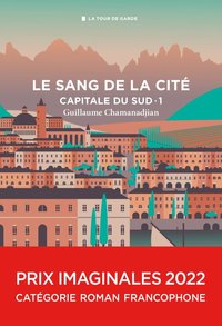 Cycle de la Tour de garde. Capitale du Sud T1 : Le sang de la cité