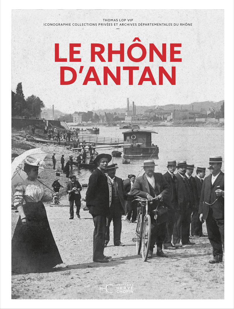 Le Rhône d'antan - Nouvelle édition