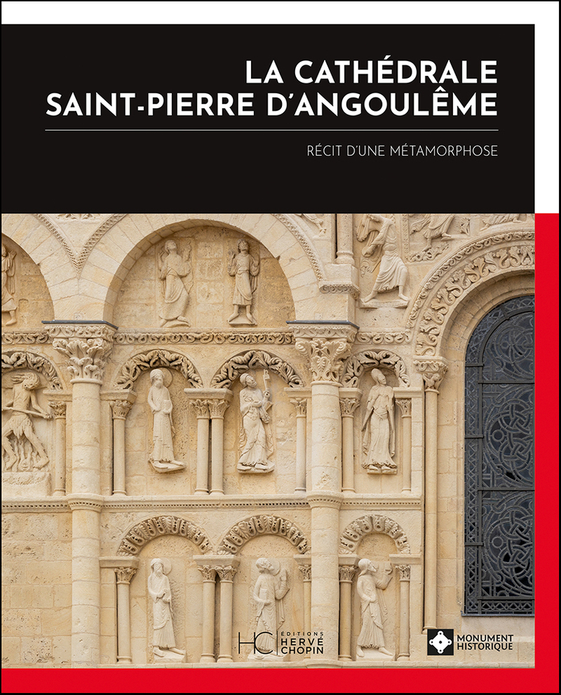 La cathédrale Saint-Pierre d'Angoulême - Récit d'une métamorphose