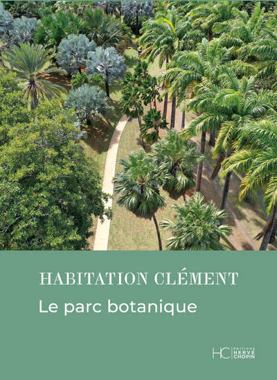 Le parc botanique de l'Habitation Clément