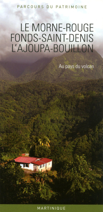 Le Morne-Rouge, Fonds-Saint-Denis, L'Ajoupa-Bouillon (Martinique)