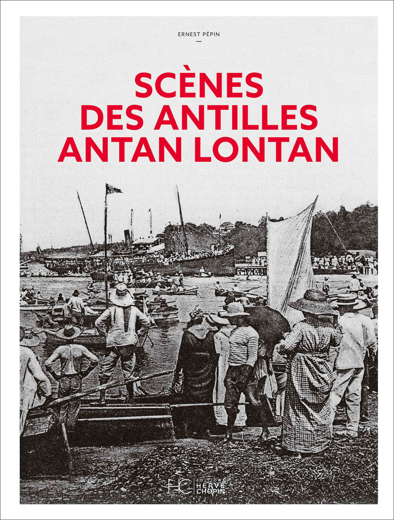 Scènes des Antilles antan lontan - Nouvelle édition